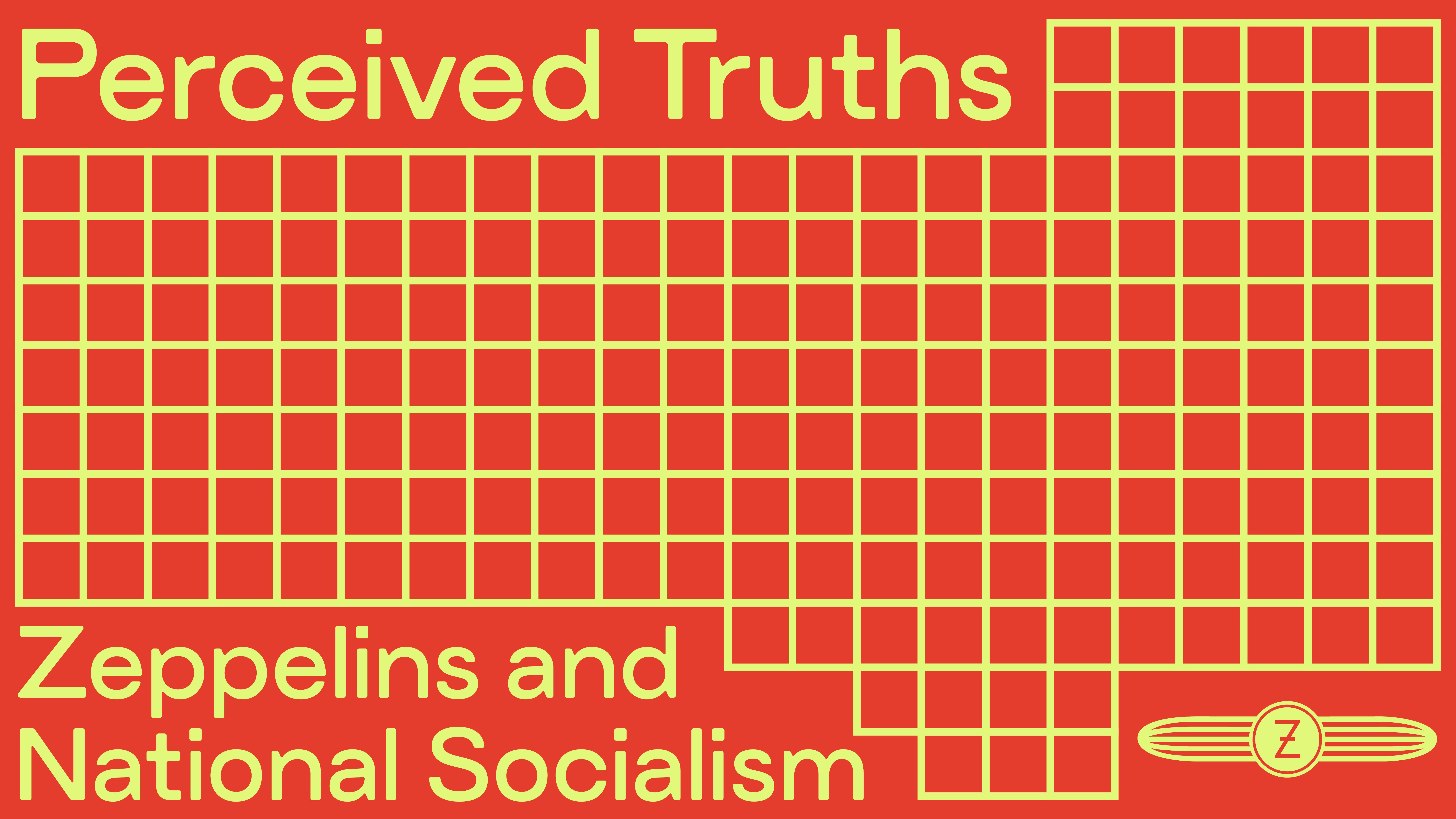 Perceived Truths. Zeppelins and National Socialism - Zeppelin Museum