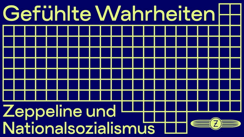 Grafik mit gelbem Raster auf dunkelblauem Grund, dazu der Titel "Gefühlte Wahrheiten. Zeppeline und Nationalsozialismus"